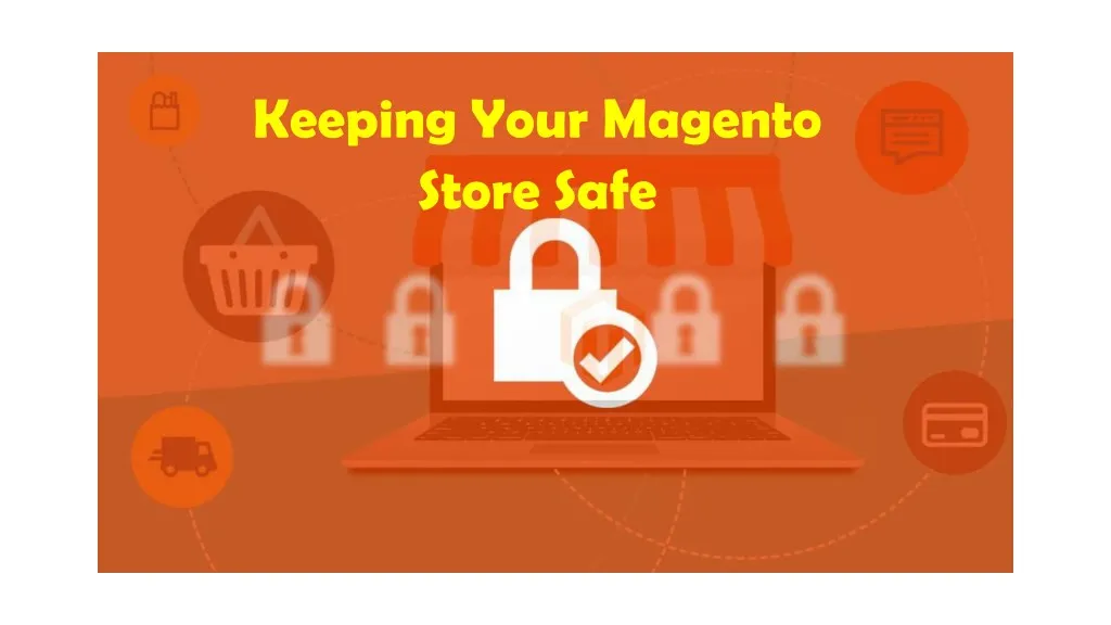 keeping your magento store safe n.