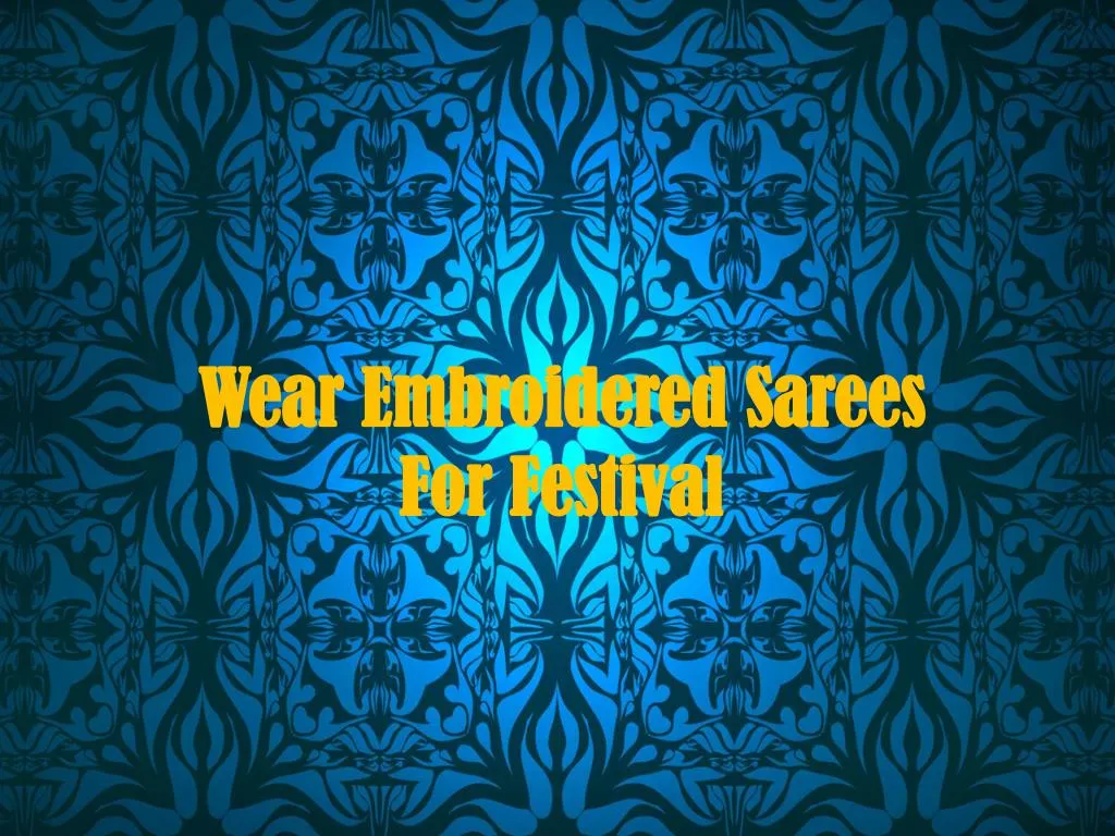 wear embroidered sarees for festival n.