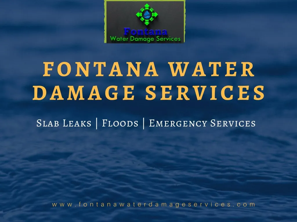 fontana water damage services slab leaks floods n.