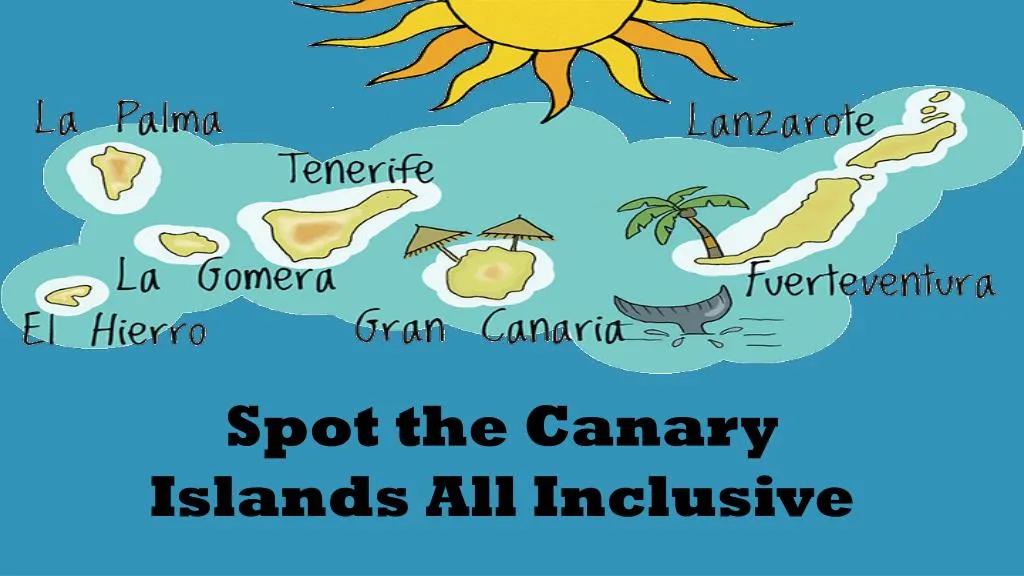 PPT - Spot the Canary Islands All Inclusive PowerPoint Presentation ...