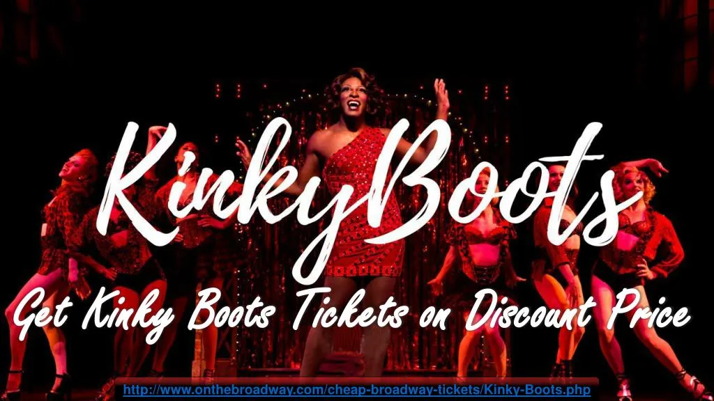 get kinky boots tickets on discount price n.