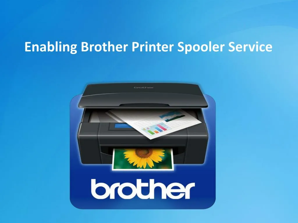 PPT Enabling Brother Printer Spooler Service PowerPoint Presentation