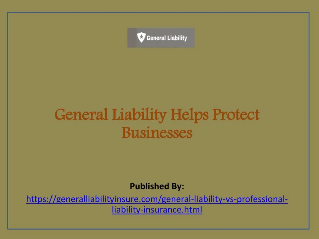 general liability helps protect businesses n.