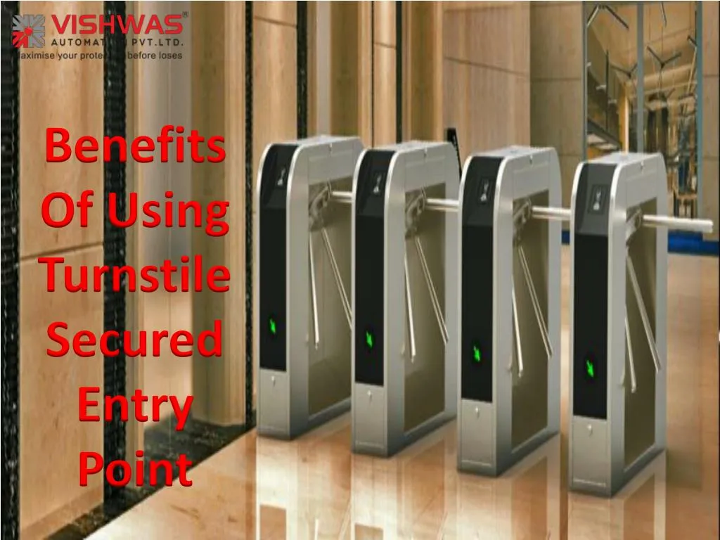 PPT - Benefits Of Using Turnstile Secured Entry Point PowerPoint ...