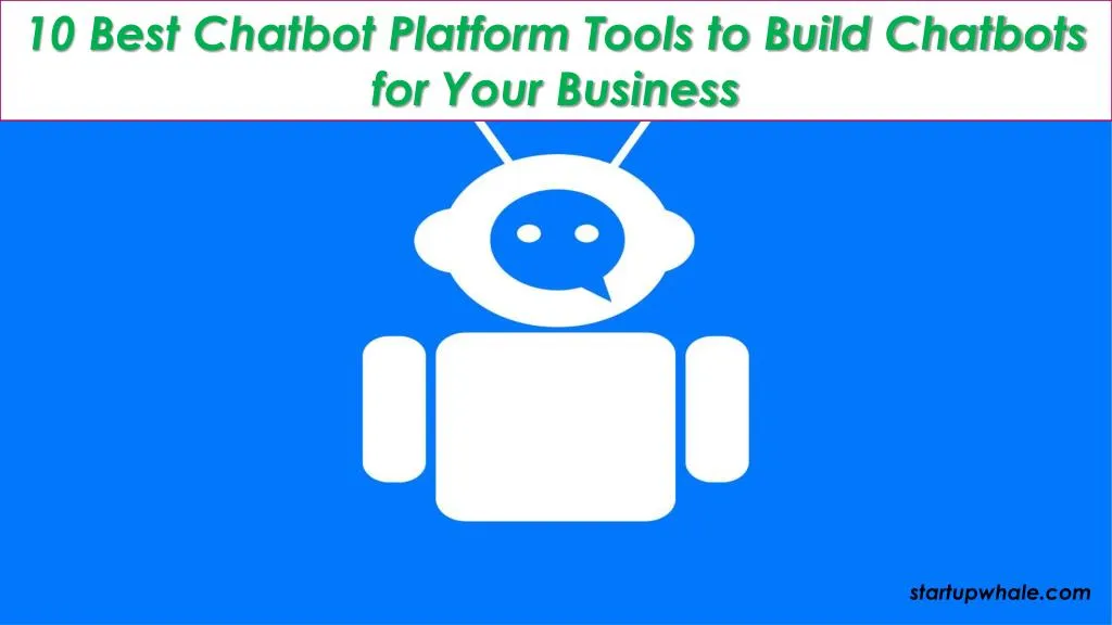 the best chatbot builder platform