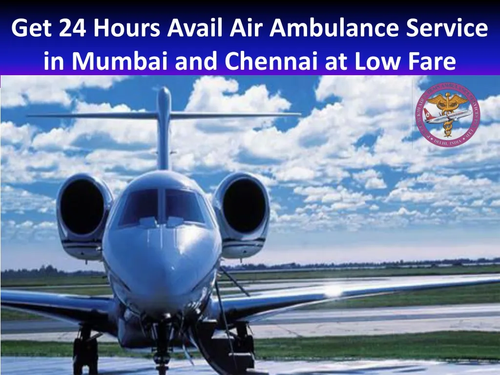 get 24 hours avail air ambulance service n.