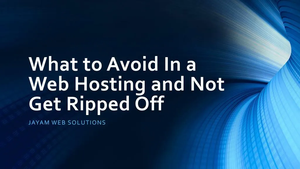 what to avoid in a web hosting and not get ripped off n.