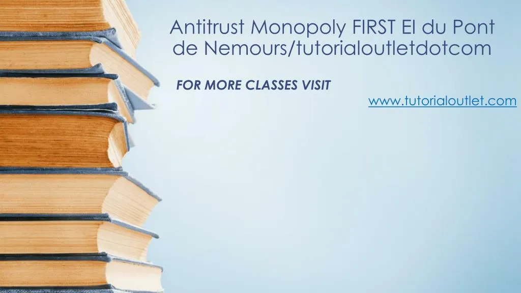 antitrust monopoly first ei du pont de nemours tutorialoutletdotcom n.