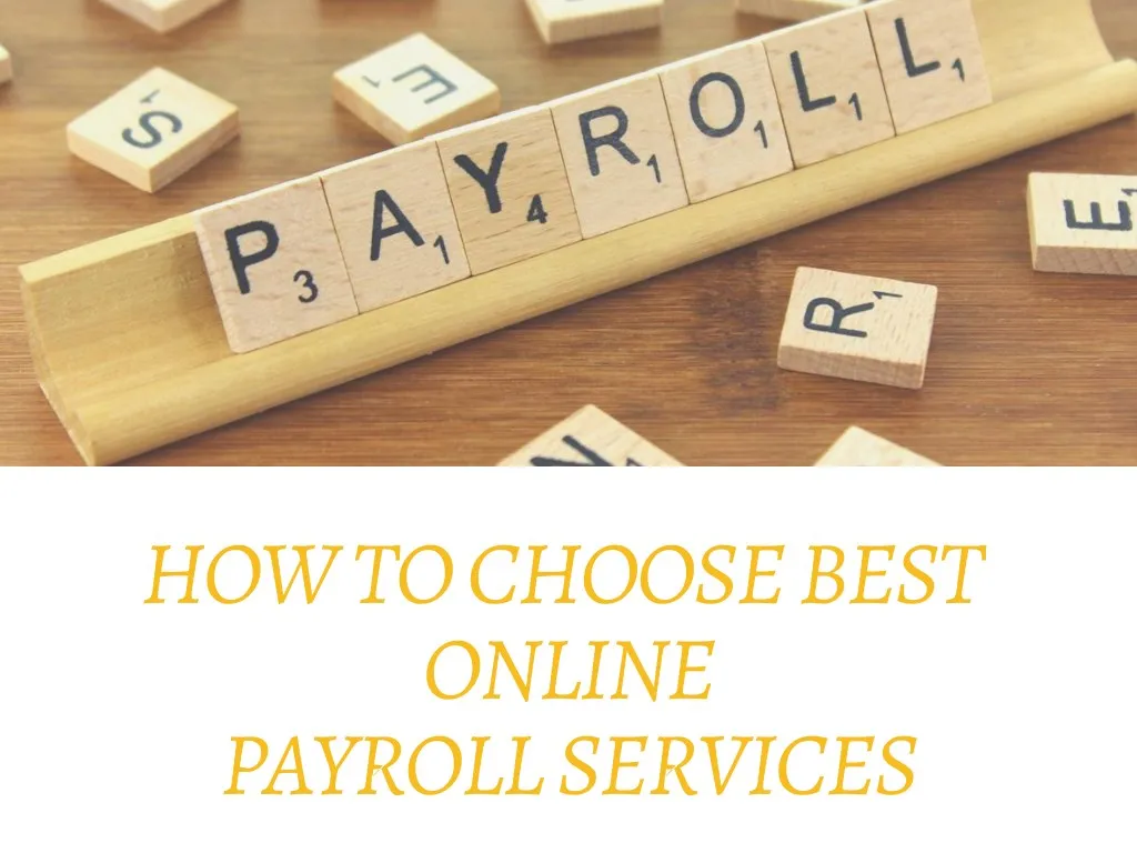 PPT - Tips To Choose Best Online Payroll Services PowerPoint ...