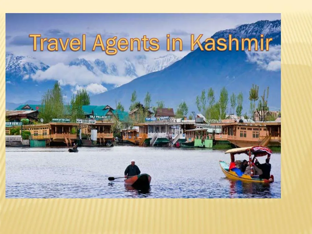 PPT Top rated travel agents Kashmir PowerPoint Presentation, free