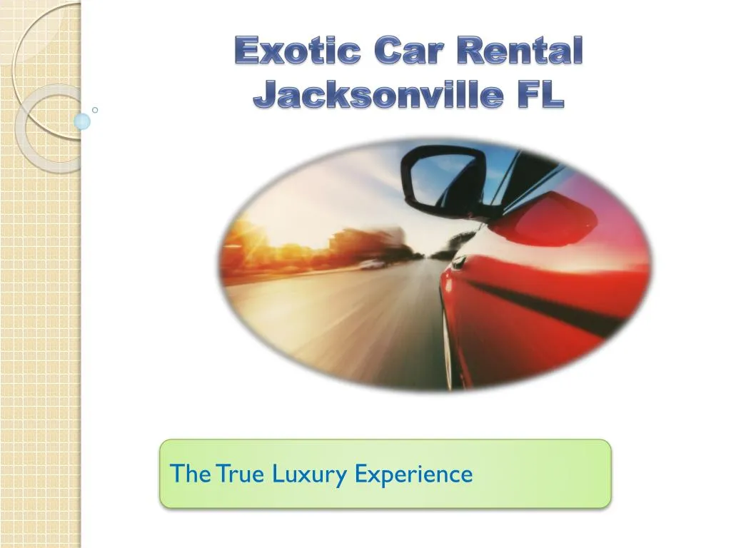 PPT - Exotic Car Rental Jacksonville FL PowerPoint Presentation, free