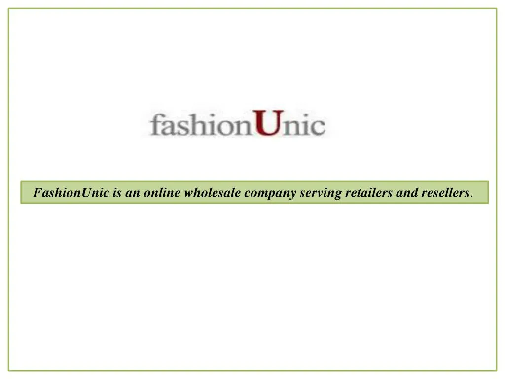 fashionunic is an online wholesale company n.
