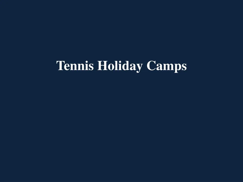 tennis holiday camps n.