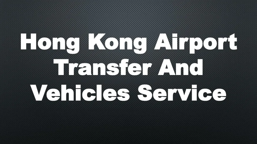 hong kong airport hong kong airport transfer n.