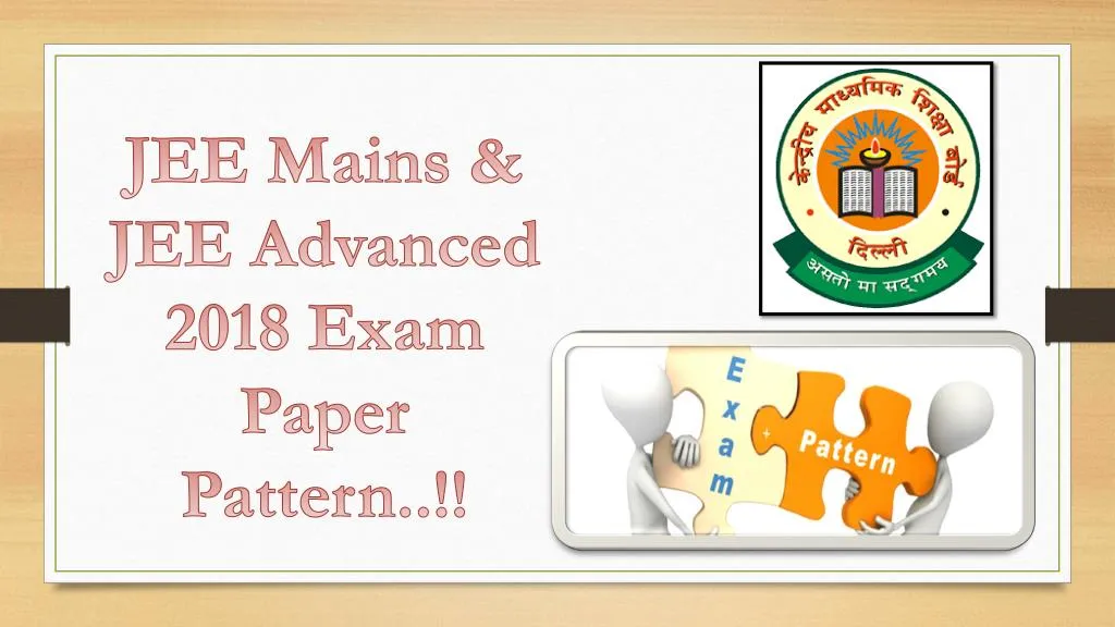 PPT - JEE MAINS & ADVANCED 2018 PAPER PATTERN PowerPoint Presentation ...