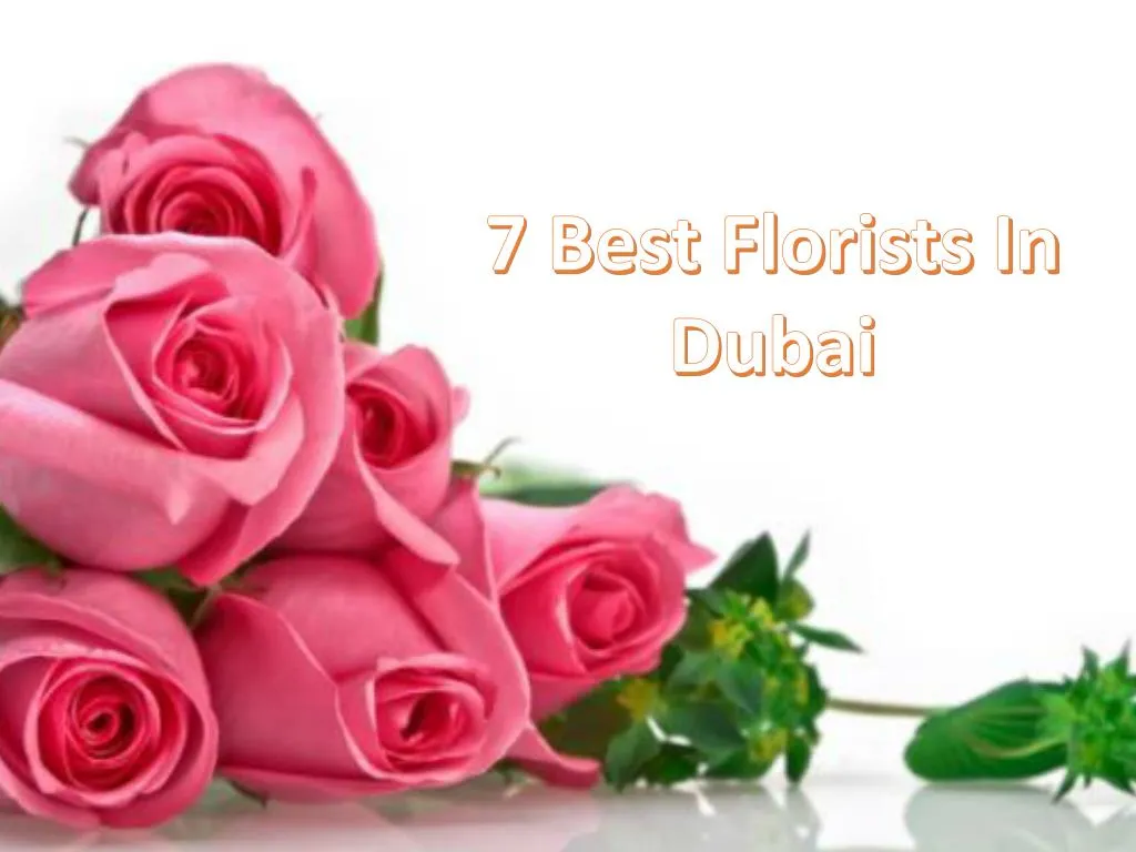 PPT 7 best florists in Dubai PowerPoint Presentation, free download