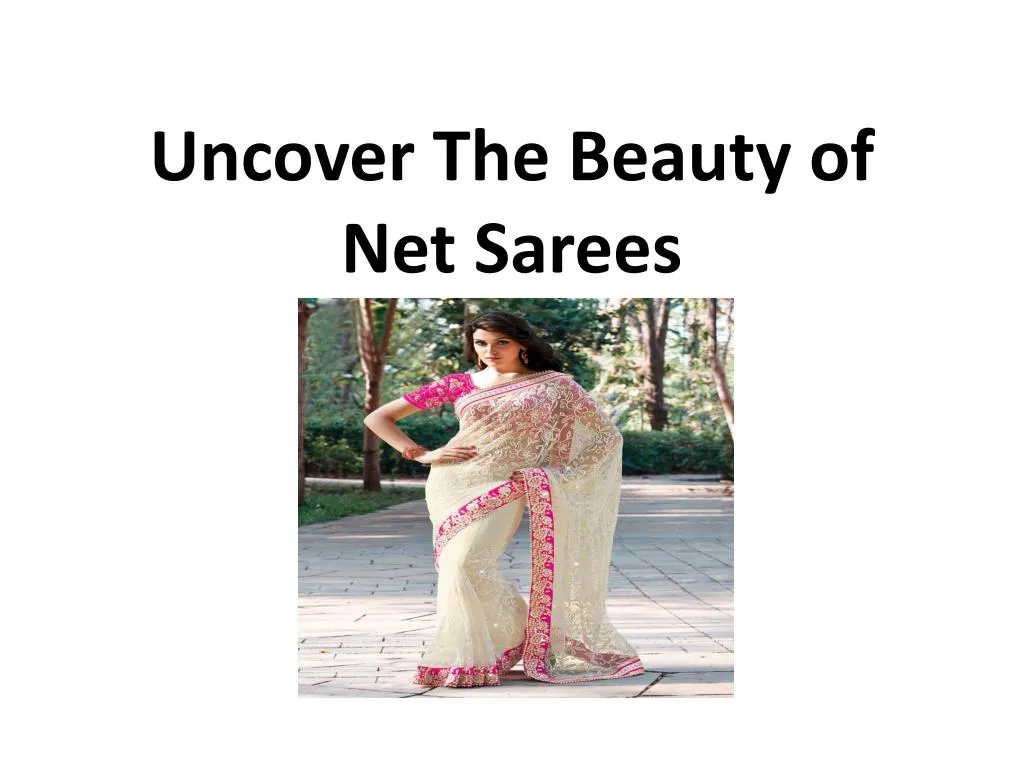 uncover the beauty of net sarees n.