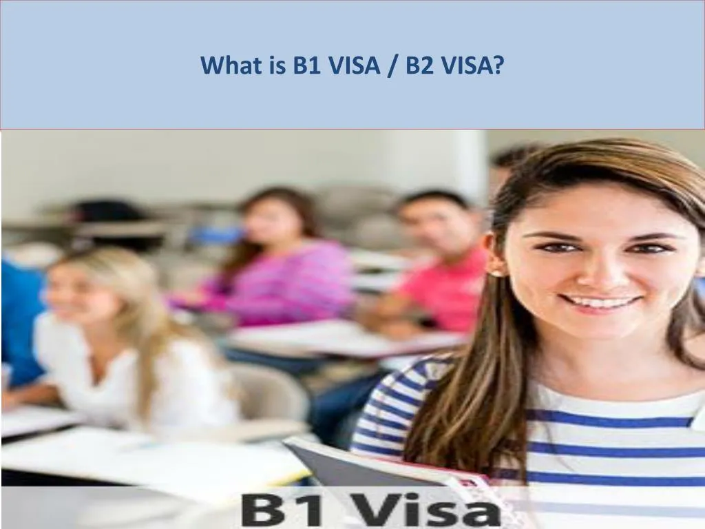 PPT - B1 B2 Visa Approval For Visit US. PowerPoint Presentation, Free ...