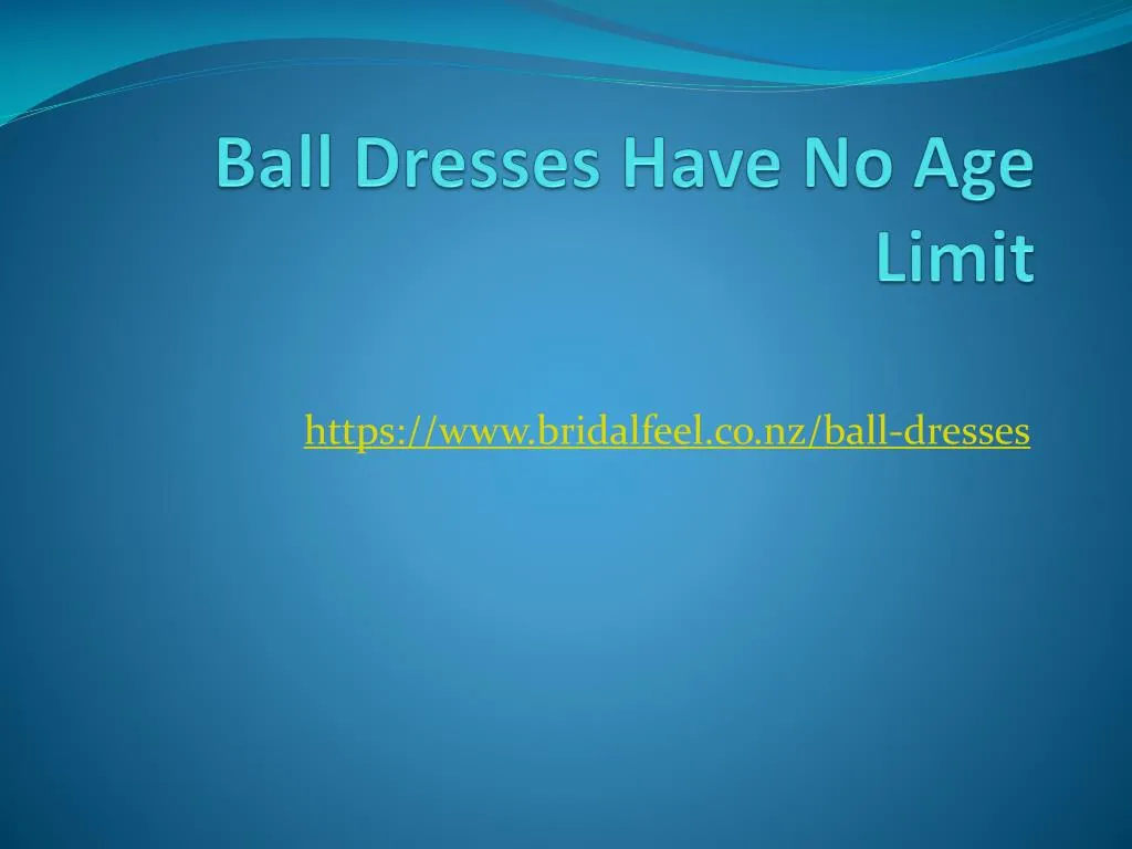 ball dresses have no age limit n.