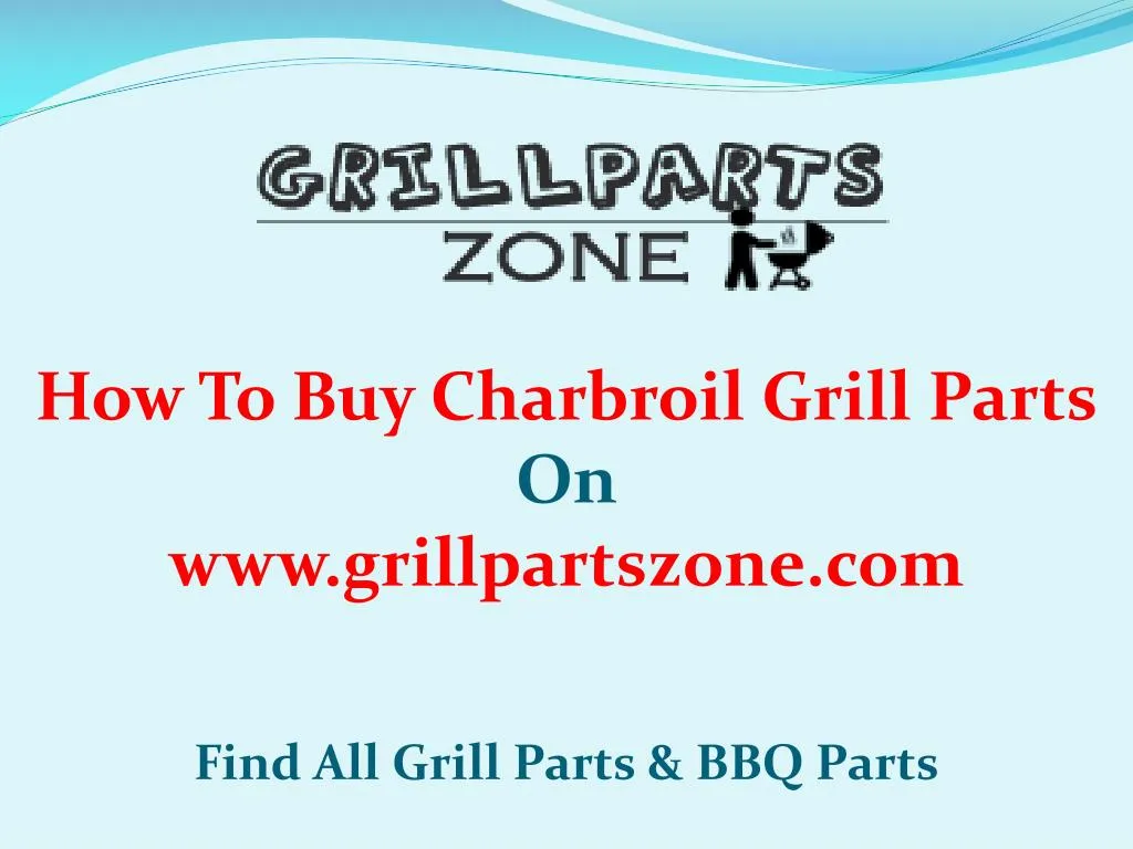 Ppt Charbroil Bbq Parts And Gas Grill Replacement Parts At Grill