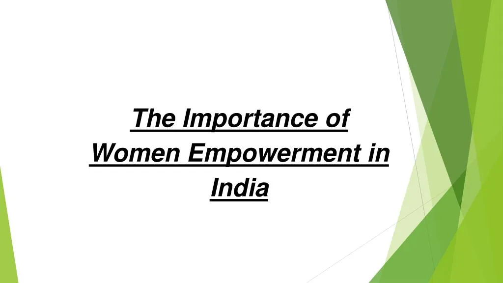 PPT The Importance of Women Empowerment in India PowerPoint