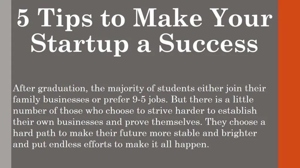 PPT - 5 Tips to Make Your Startup a Success PowerPoint Presentation ...
