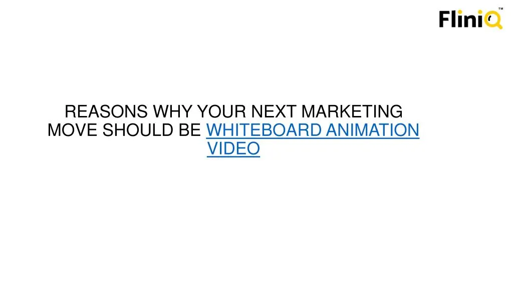 reasons why your next marketing move should be whiteboard animation video n.