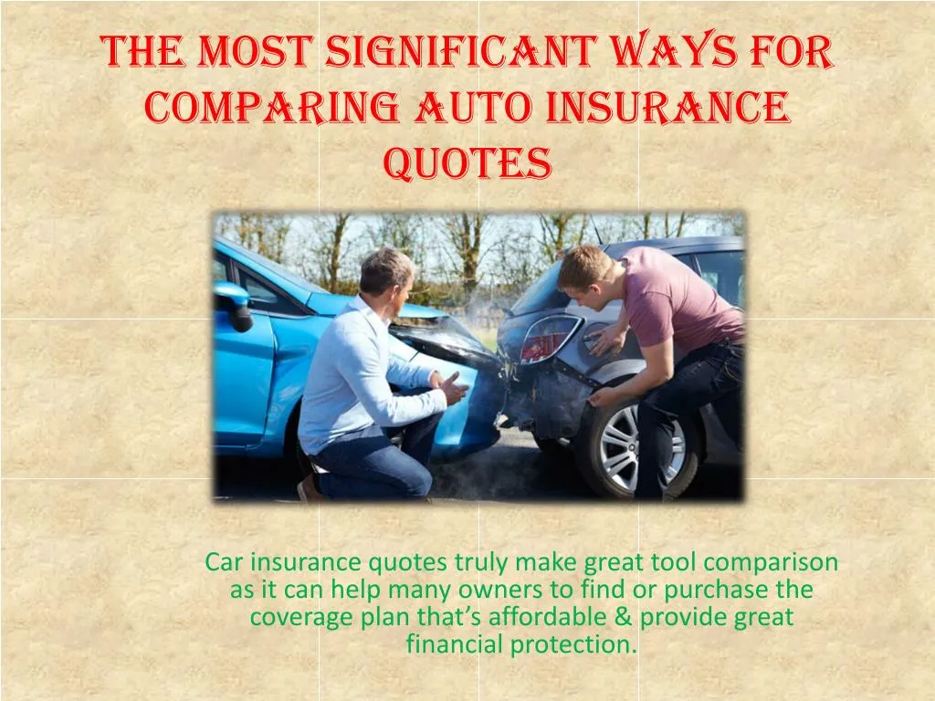 the most significant ways for comparing auto insurance quotes n.