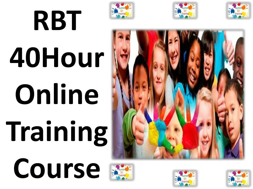 PPT RBT 40Hour Online Training Course PowerPoint Presentation, free