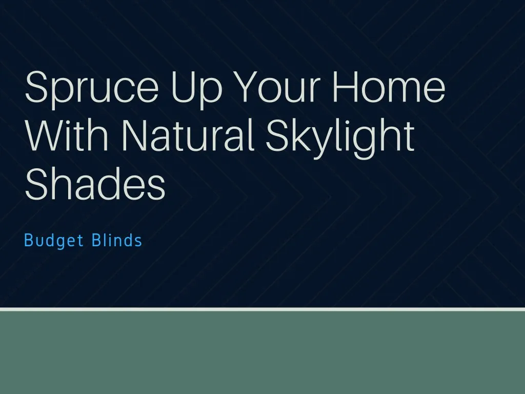spruce up your home with natural skylight shades n.