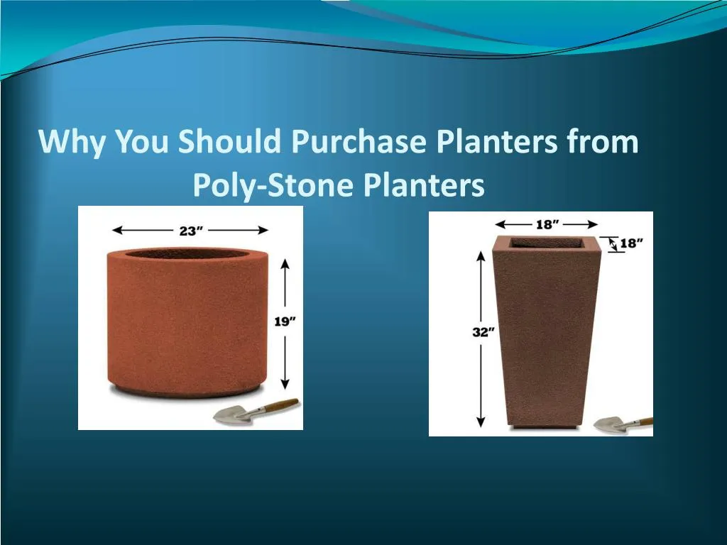 why you should purchase planters from poly stone planters n.