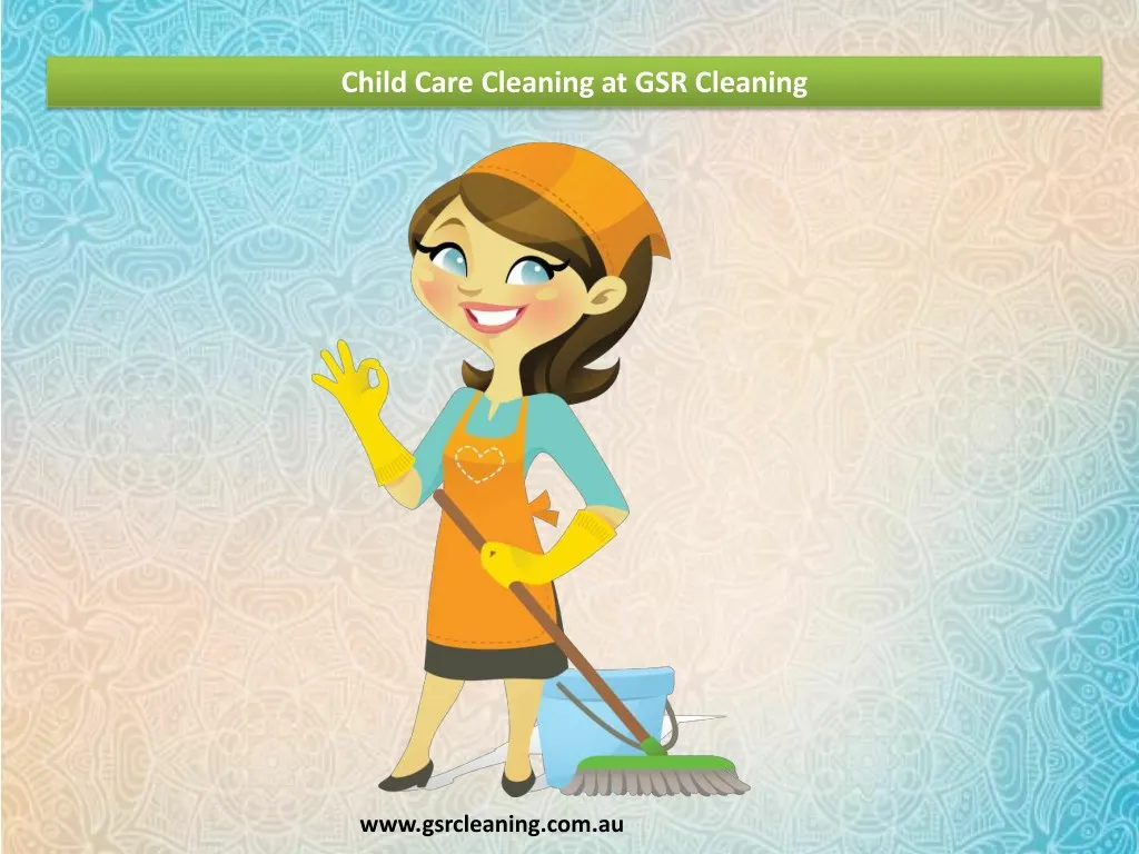 child care cleaning at gsr cleaning n.