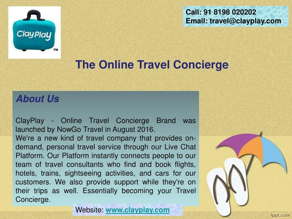 call 91 8198 020202 email travel@clayplay com n.