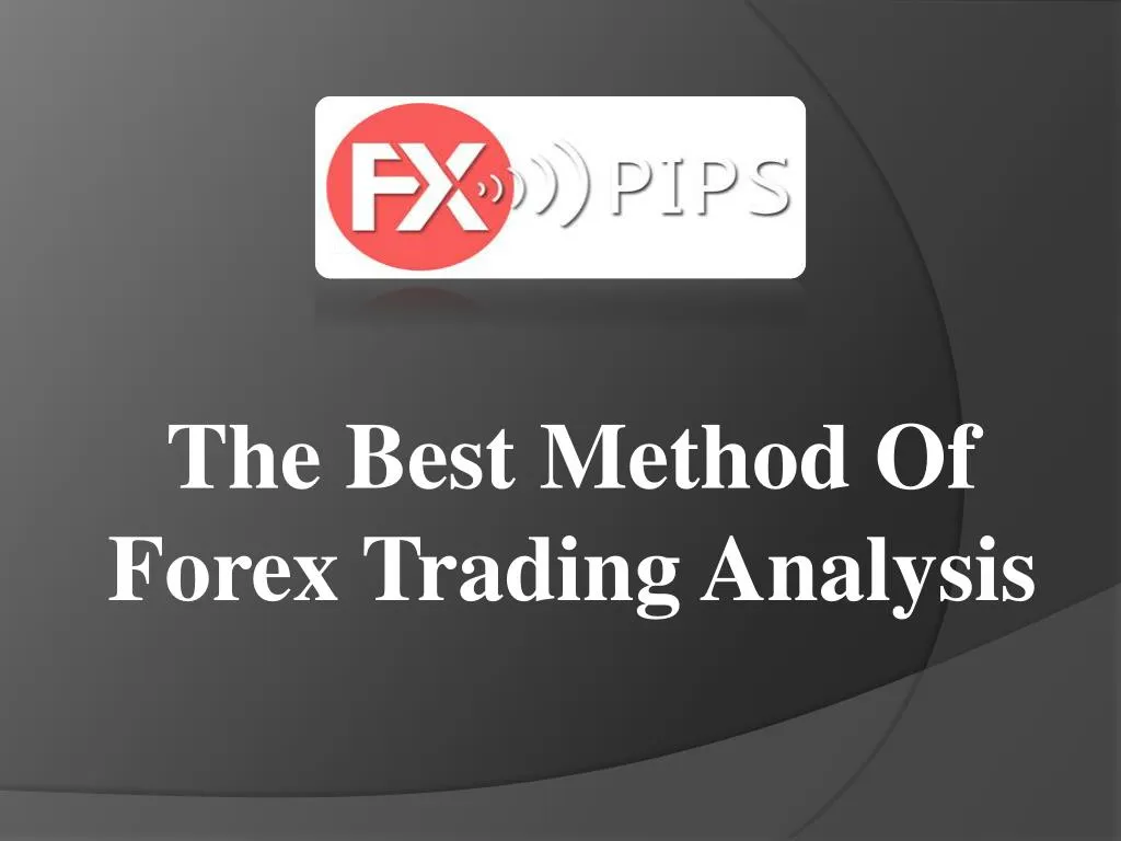 Ppt The Best Method Of Forex Trading Analysis Powerpoint - 