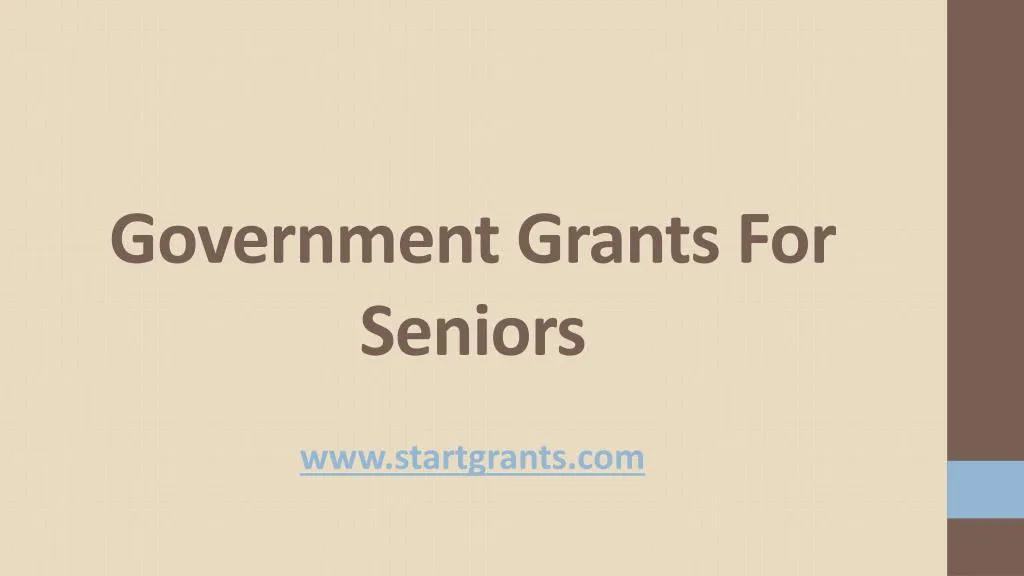 PPT Government Grants For Seniors PowerPoint Presentation Free 