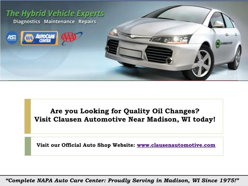 are you looking for quality oil changes visit clausen automotive near madison wi today n.