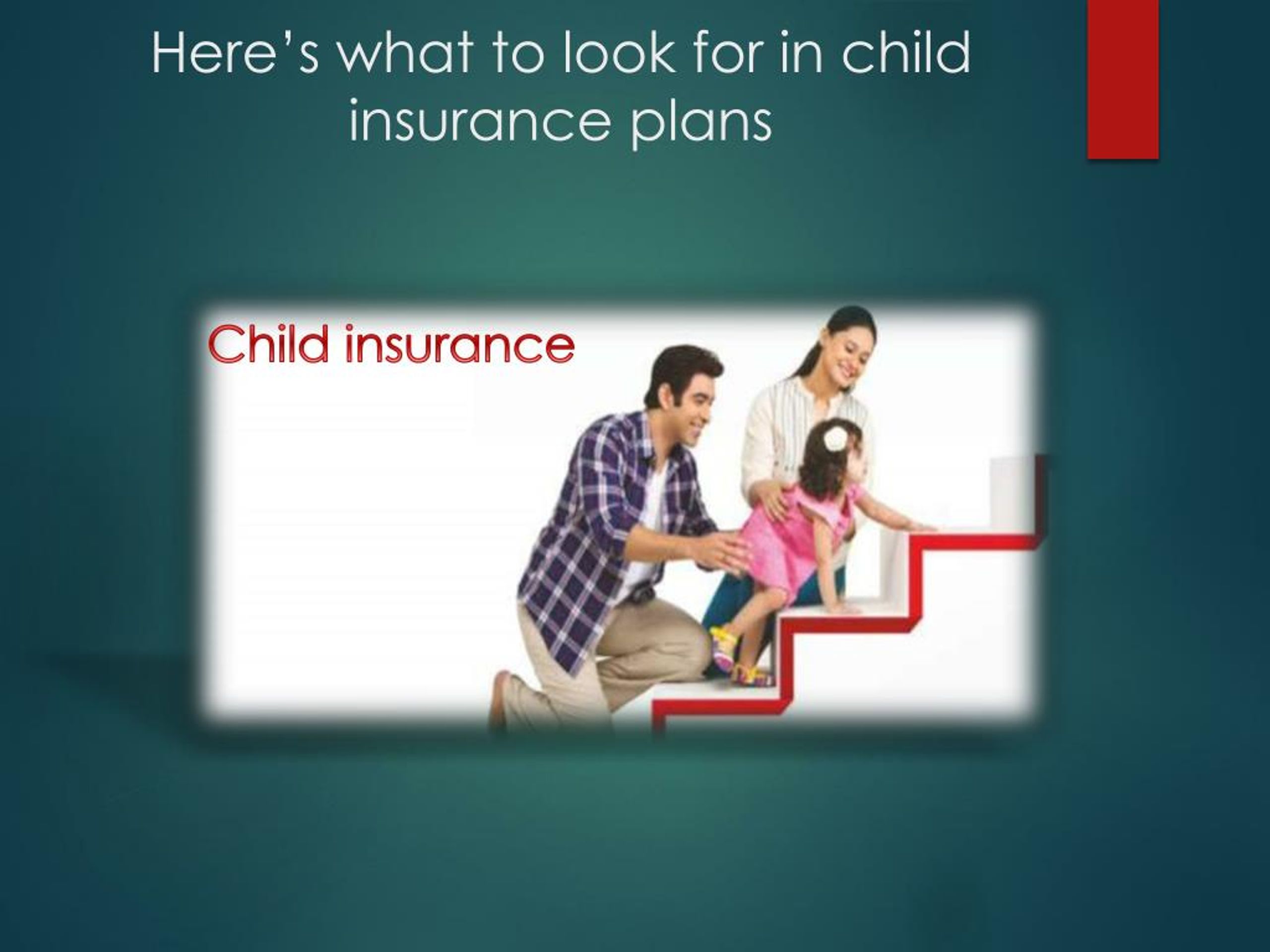 ppt - here's what to look for in child insurance plans