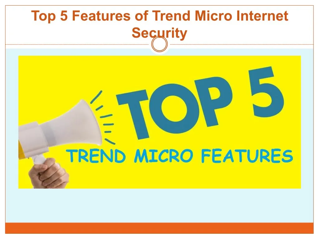 top 5 features of trend micro internet security n.