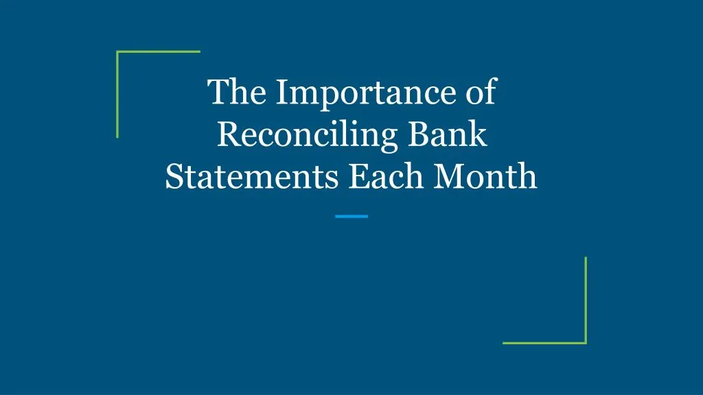 the importance of reconciling bank statements each month n.