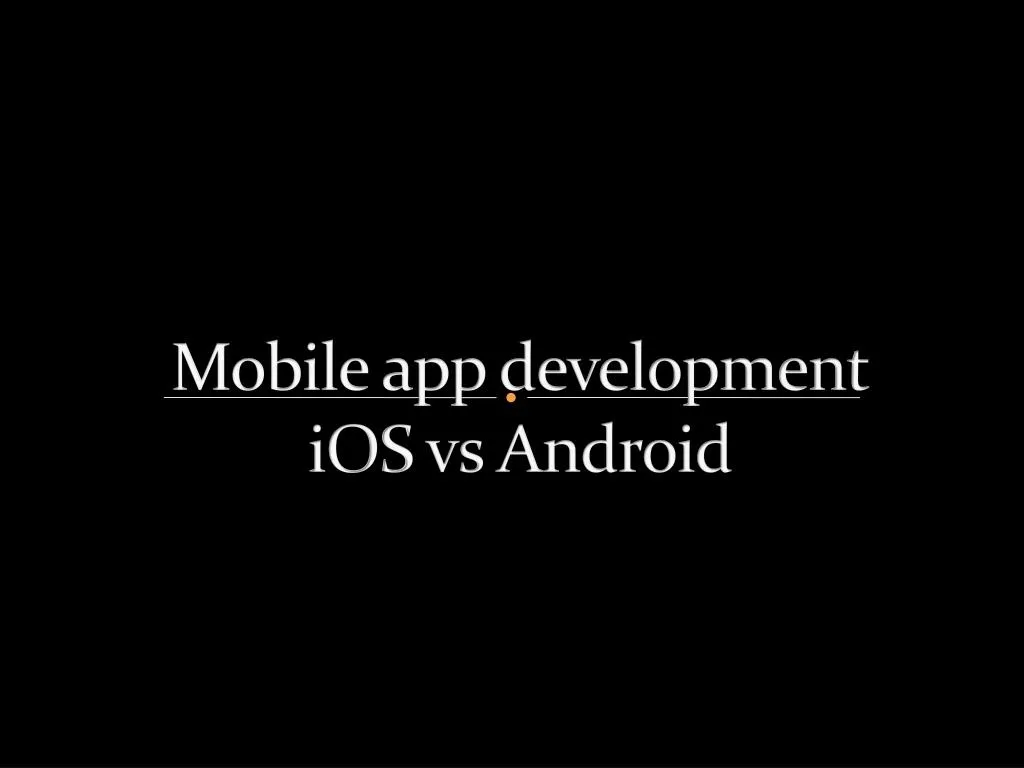 mobile app development ios vs android n.