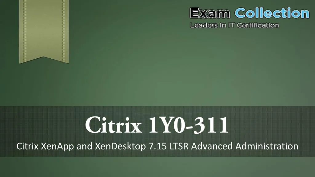 PPT - Examcollection 2017 Citrix 1Y0-311 Dumps | 1Y0-311 Sns-Brigh10