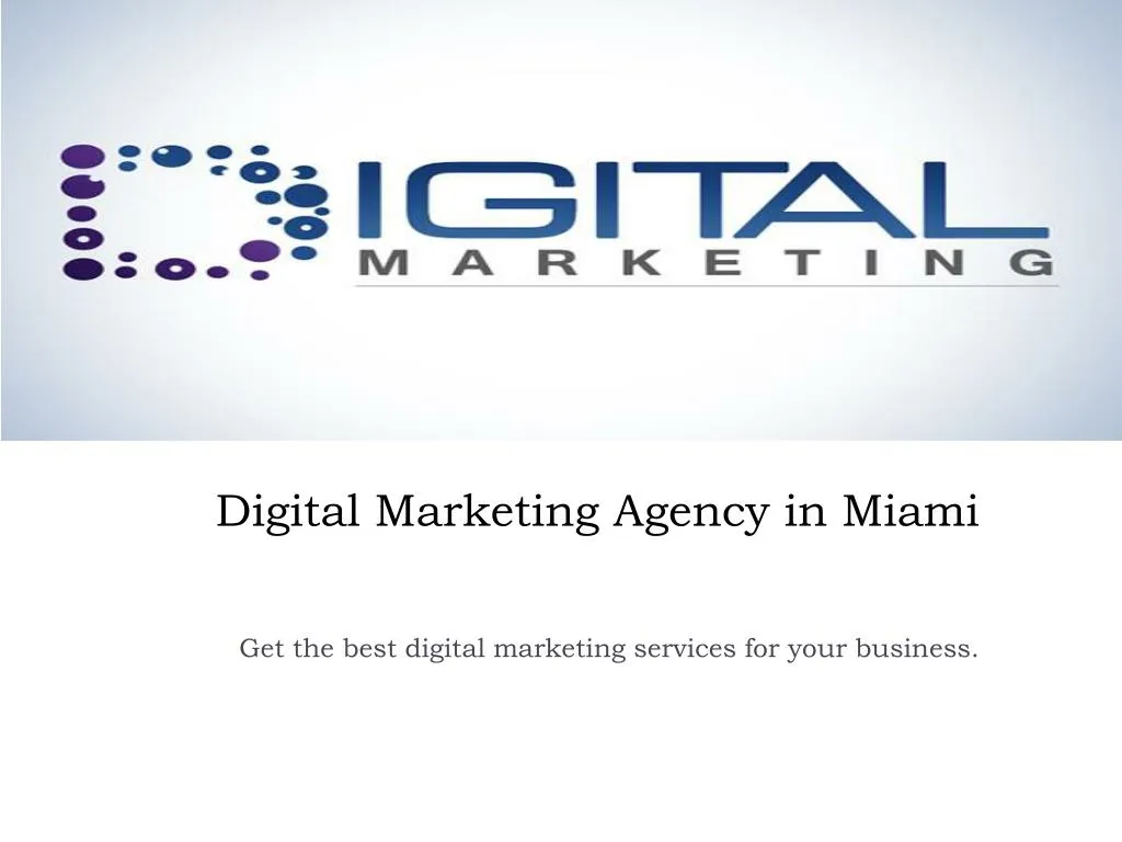 PPT Best Digital Marketing Agency in Miami PowerPoint Presentation, free download ID7722388