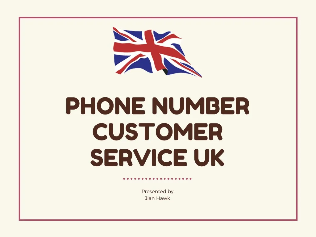 PPT Phone Number customer service uk PowerPoint Presentation, free