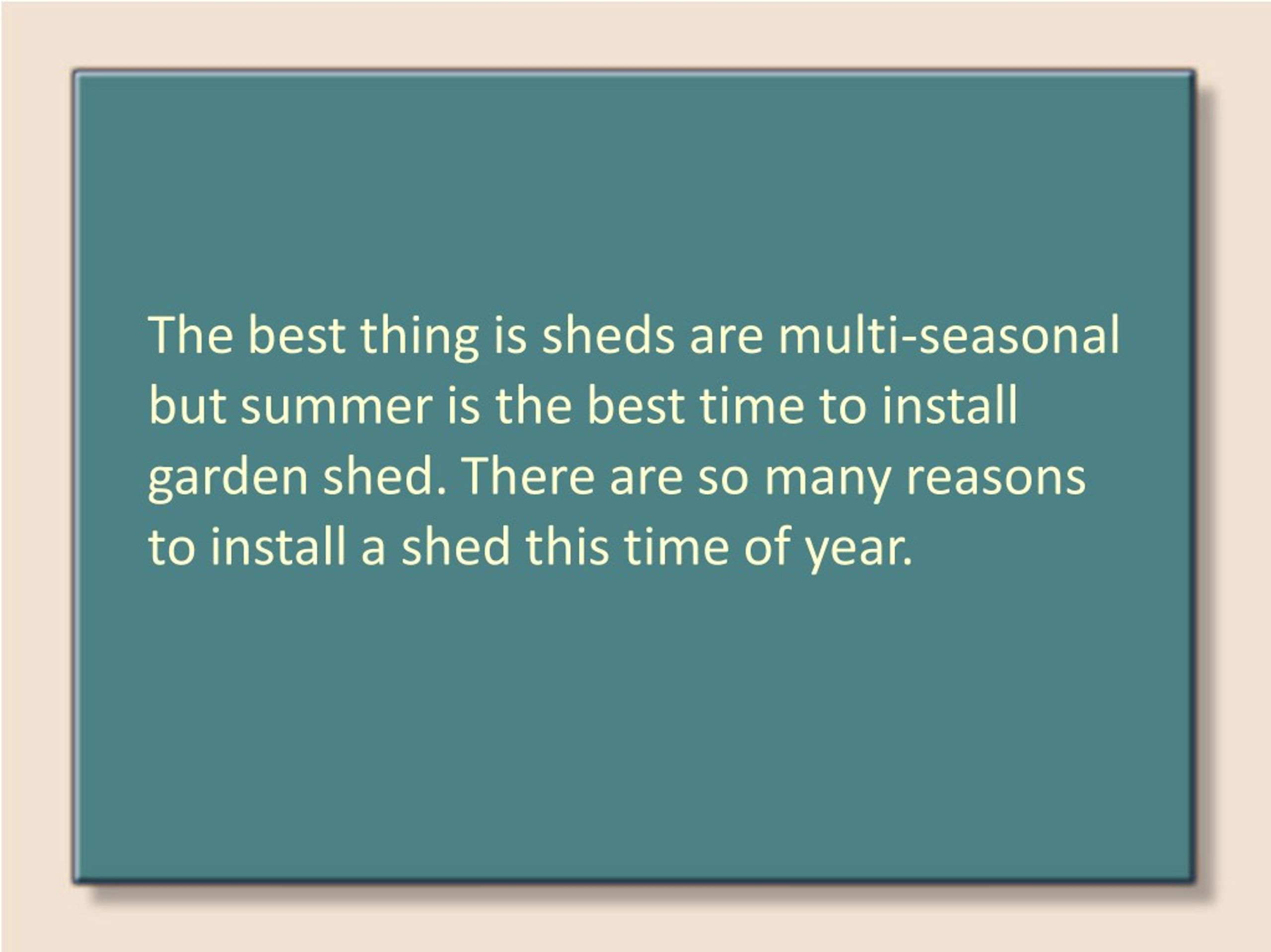 Ppt Why Summer Is The Perfect To Install And Use A Garden Shed
