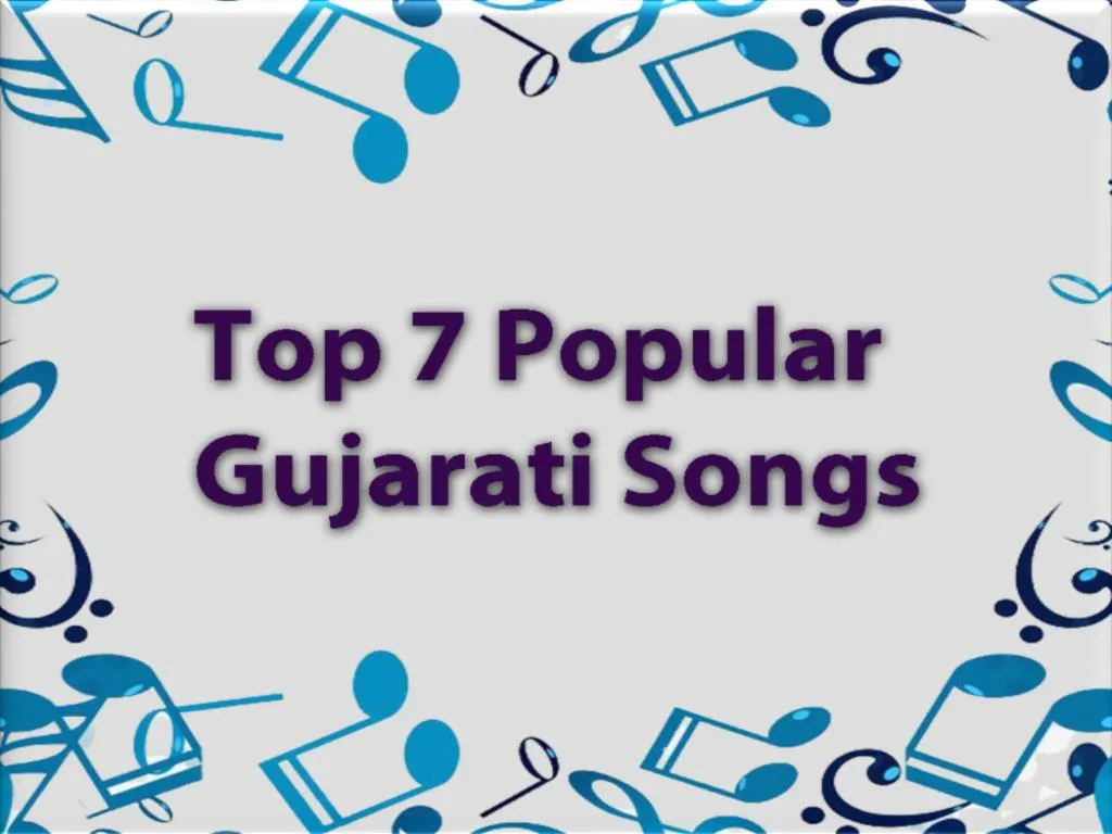 PPT Top 7 Popular Gujarati Songs PowerPoint Presentation, free