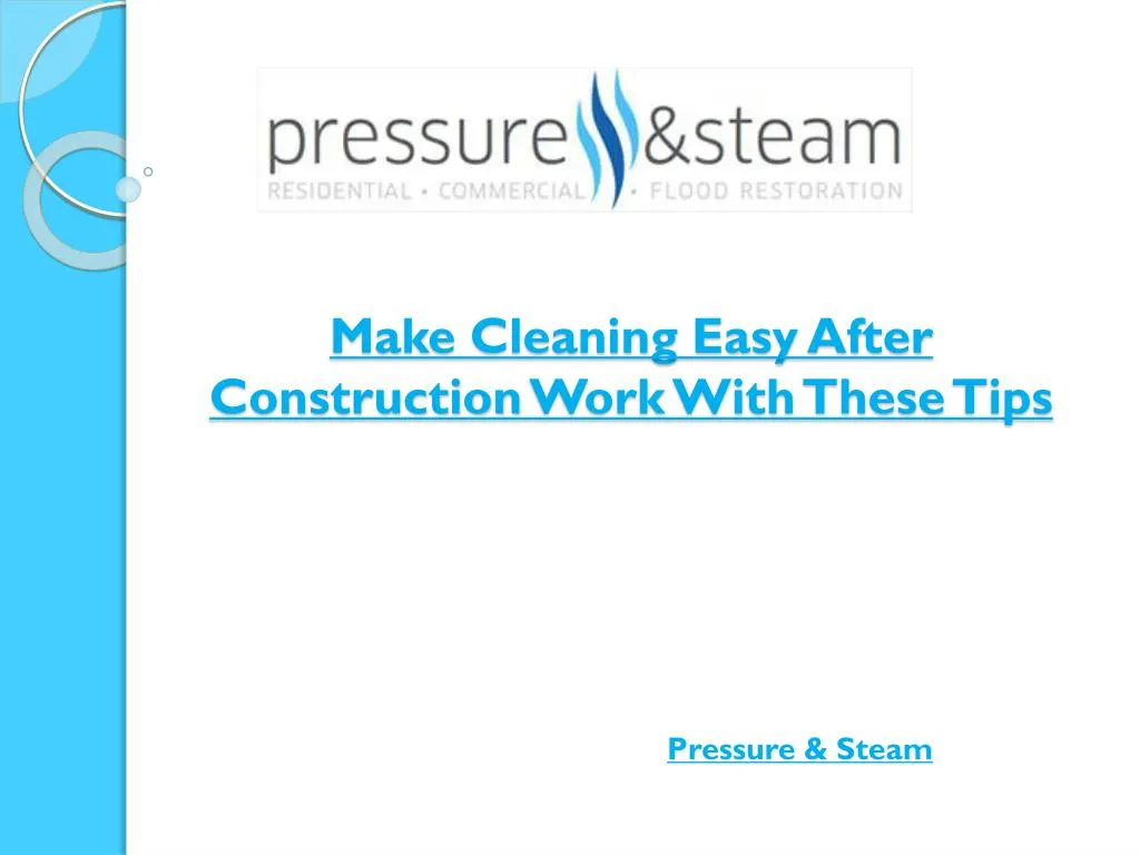 make cleaning easy after construction work with these tips n.