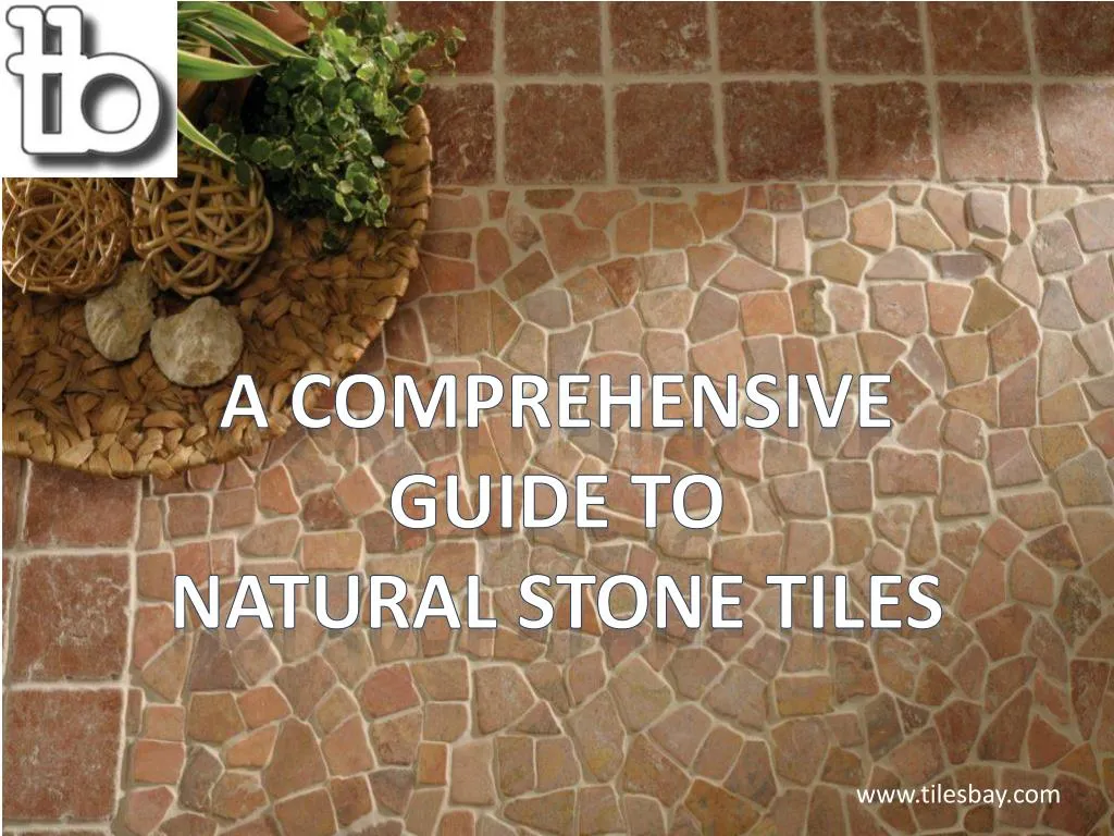 a comprehensive guide to natural stone tiles n.