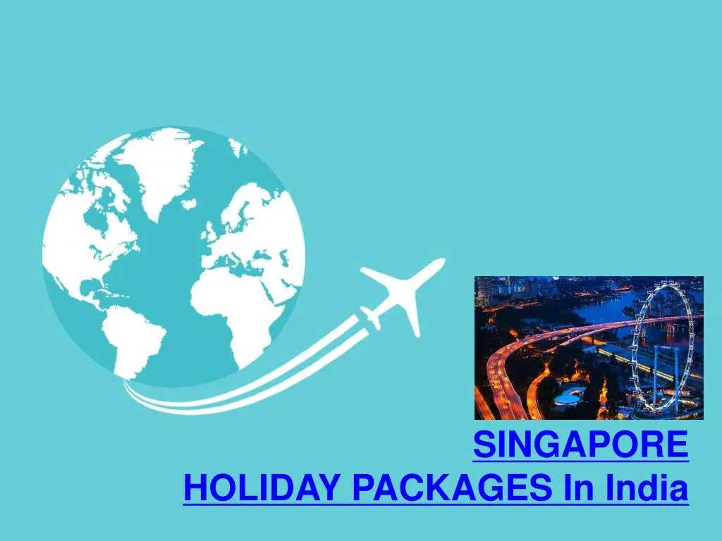 singapore holiday packages in india n.
