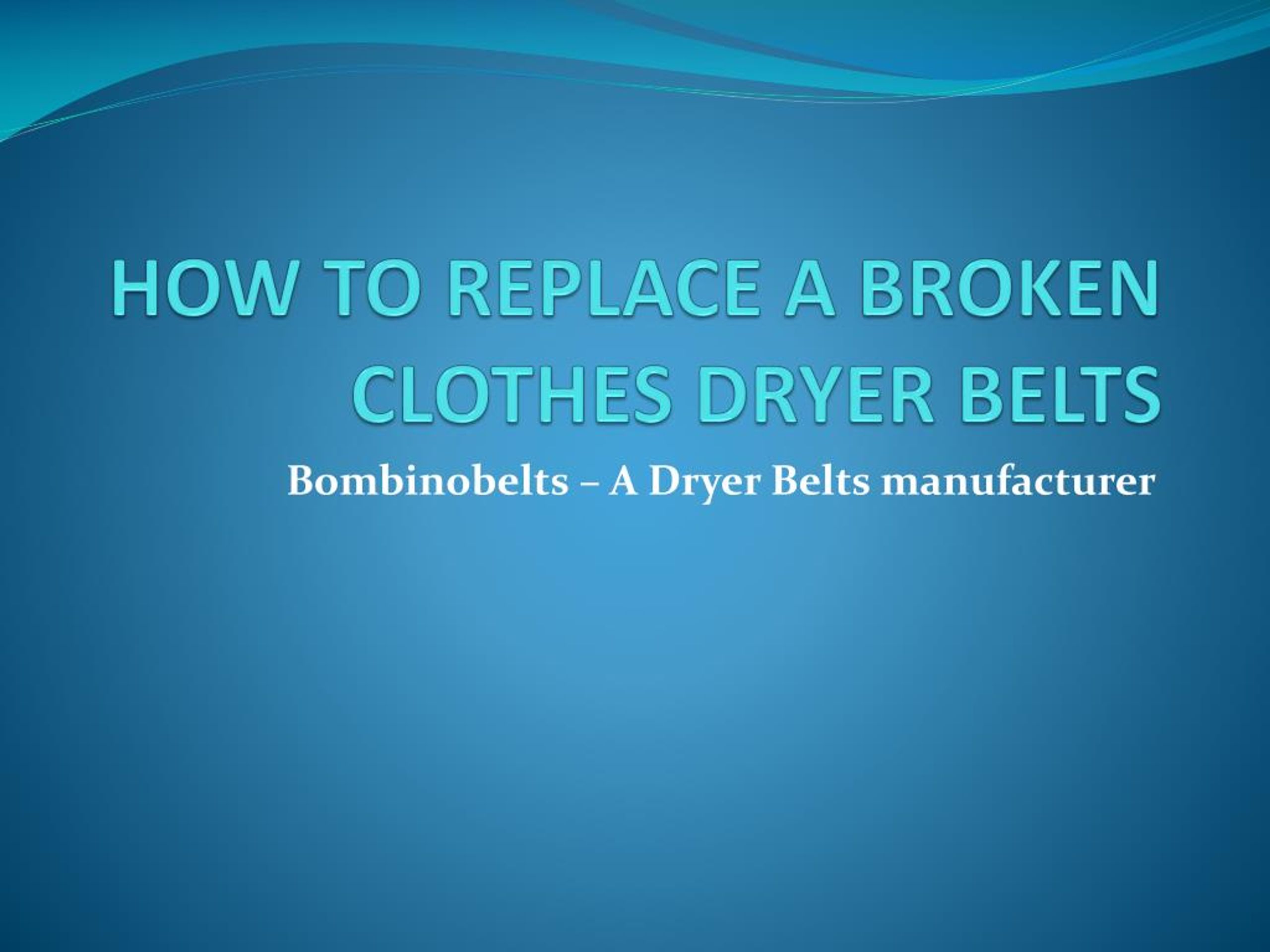 PPT - How to replace a broken clothes dryer belts PowerPoint ...