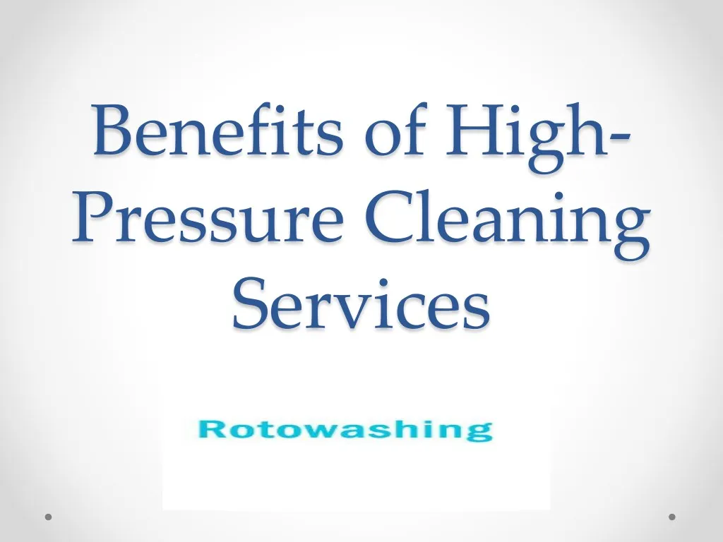 benefits of high pressure cleaning services n.